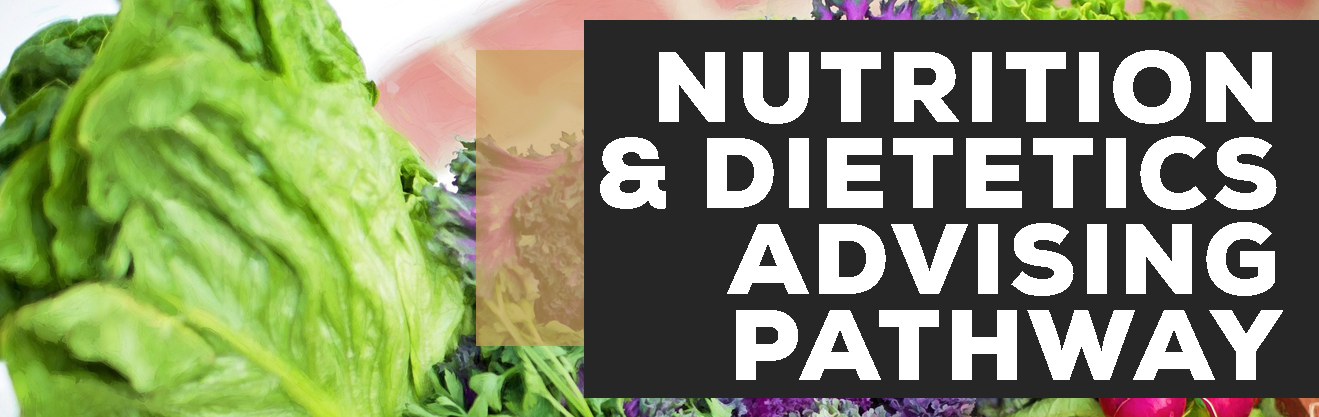 Nutrition & Dietetics Advising Pathway